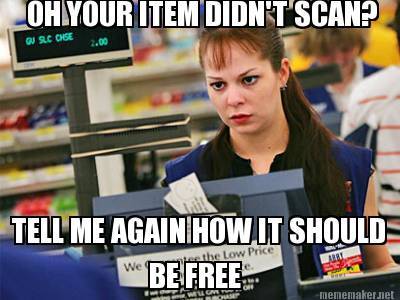 I work in retail. This is the most over used and annoying joke ever