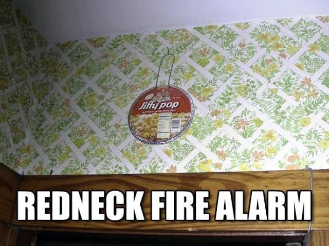 Redneck fire alarm