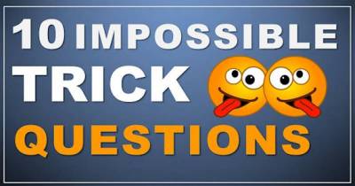 10 Trick Questions Just To Mess With Your Head